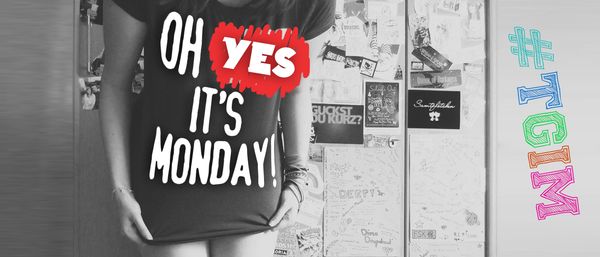 Life Pro Tip #1: Make Your Mondays Badass