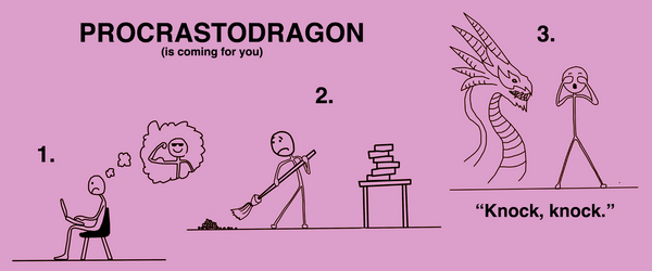 How to Defeat the Procrastodragon Once and For All