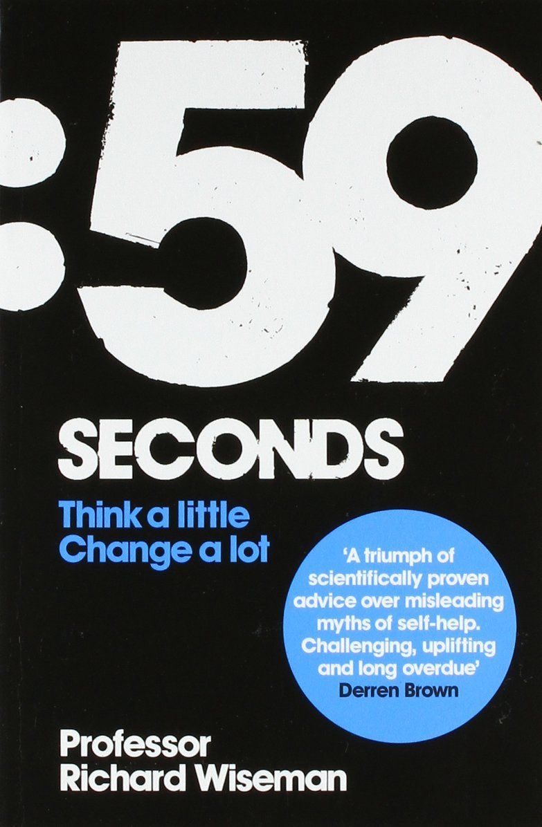 Positive Psychology book 1, 59 Seconds: Think A Little, Change A Lot – Richard Wiseman 