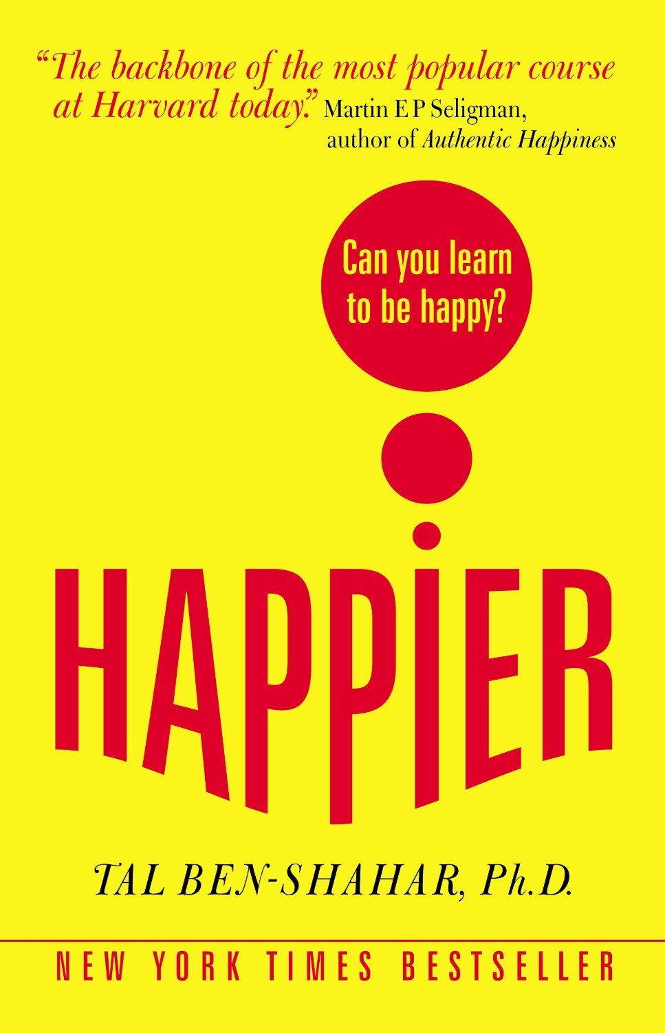 Positive Psychology book 5, Happier: Learn the Secrets to Daily Joy and Lasting Fulfilment - Tal Ben-Shaha