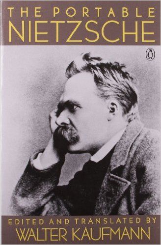 friedrich nietzsche portable nietzsche gay science thus spoke zarathustra will to power beyond good and evil life changing books