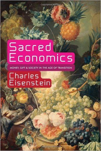 charles eisenstein sacred economics