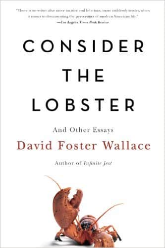 consider the lobster david foster wallace life changing books