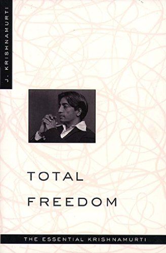 jiddu krishnamurti quotes total freedom